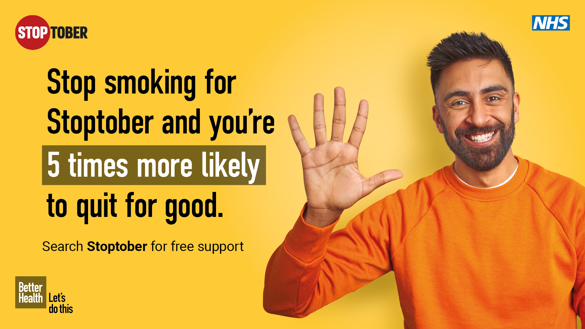 Stop smoking for Stoptober and you're 5 times more likely to quit for good. Search stoptober for free support poster