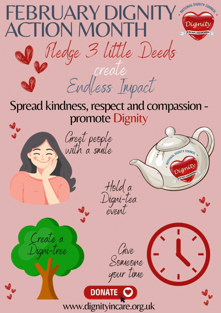 February dignity action month. Pledge 3 little deeds create endless impact. Spread kindness, respect and compassion - promote dignity. Poster.
